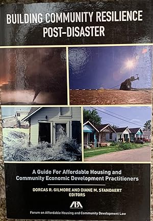 Seller image for Building Community Resilience Post-Disaster: A Guide for Affordable Housing and Community Economic Development Practitioners for sale by The Mighty Book