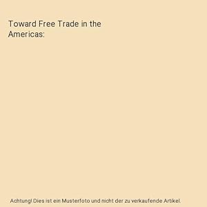 Immagine del venditore per Toward Free Trade in the Americas venduto da Buchpark