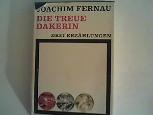 Bild des Verkufers fr Die treue Dakerin: Drei Erzhlungen zum Verkauf von ANTIQUARIAT FRDEBUCH Inh.Michael Simon