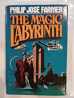 The Magic Labyrinth: The Fourth Novel in the Riverworld Series