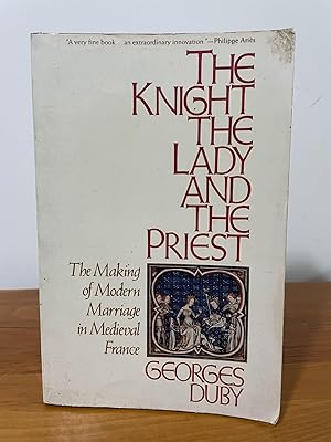 Seller image for The Knight the Lady and the Priest : The Making of Modern Marriage in Medieval France for sale by Matthew's Books