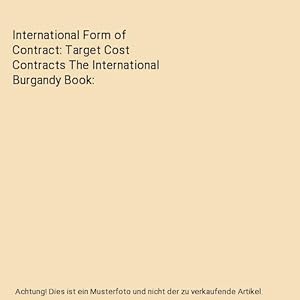Bild des Verkufers fr International Form of Contract: Target Cost Contracts The International Burgandy Book zum Verkauf von Buchpark