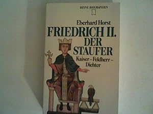 Bild des Verkufers fr Friedrich II. der Staufer. Kaiser - Feldherr - Dichter., zum Verkauf von ANTIQUARIAT FRDEBUCH Inh.Michael Simon