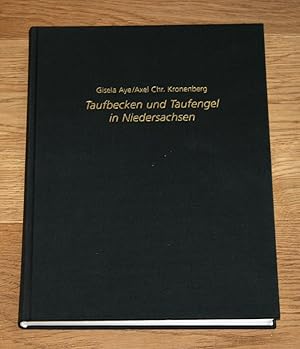 Bild des Verkufers fr Taufbecken und Taufengel in Niedersachsen. Vom Ende des Dreiigjhrigen Krieges bis zur Mitte des 19. Jahrhunderts. zum Verkauf von Antiquariat Gallenberger