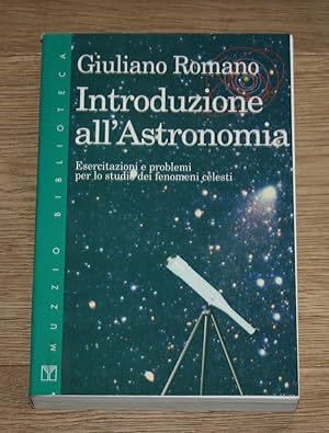 Introduzione all'astronomia. Esercitazioni e problemi per lo studio dei fenomeni celesti.