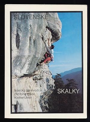 Slovenske Skalky - Slováci, na skalky! : Lezecký sprievodca po vybraných slovenských skalkách - C...