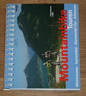 Mountainbike-Touren. Band 3. Walchensee, Isarwinkel, Karwendel Ost, Achensee.