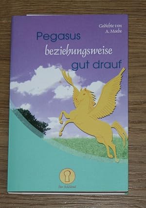 Immagine del venditore per Pegasus beziehungsweise gut drauf. venduto da Antiquariat Gallenberger