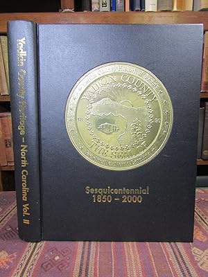 The Heritage of Yadkin County North Carolina Volume II - 2000 Sesquicentennial Edition