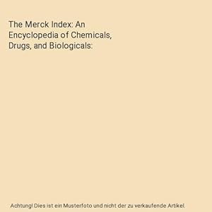 Seller image for The Merck Index: An Encyclopedia of Chemicals, Drugs, and Biologicals for sale by Buchpark