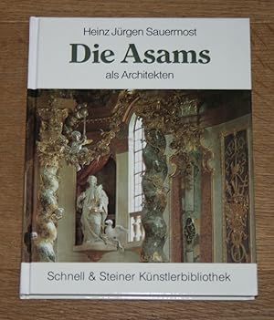 Bild des Verkufers fr Die Asams als Architekten. Schnell & Steiner Knstlerbibliothek. zum Verkauf von Antiquariat Gallenberger