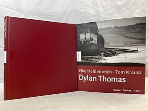 Bild des Verkufers fr Dylan Thomas : Waliser, Dichter, Trinker. Elke Heidenreich ; Tom Krausz zum Verkauf von Antiquariat Bler