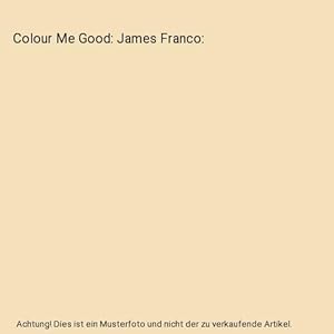 Seller image for Colour Me Good: James Franco for sale by Buchpark