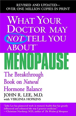 Seller image for What Your Doctor May Not Tell You about Menopause: The Breakthrough Book on Natural Hormone Balance (Paperback or Softback) for sale by BargainBookStores