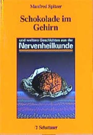 Seller image for Schokolade im Gehirn: Und weitere Geschichten aus der Nervenheilkunde for sale by Gerald Wollermann