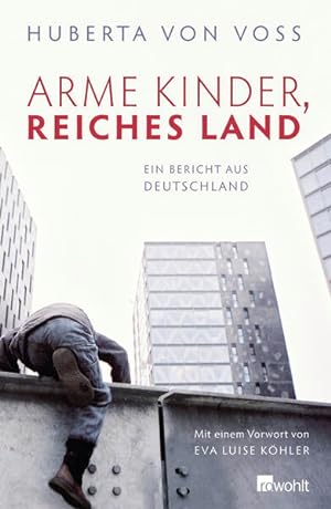 Image du vendeur pour Arme Kinder, reiches Land Ein Bericht aus Deutschland mis en vente par Preiswerterlesen1 Buchhaus Hesse