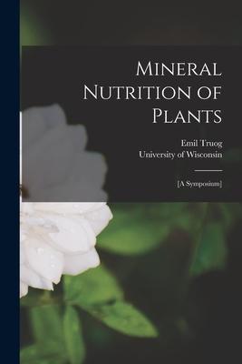 Bild des Verkufers fr Mineral Nutrition of Plants: [A Symposium] zum Verkauf von moluna