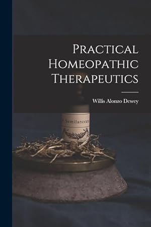 Bild des Verkufers fr Practical Homeopathic Therapeutics zum Verkauf von moluna