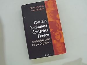 Porträts berühmter deutscher Frauen : von Königin Luise bis zur Gegenwart. Christian Graf von Kro...