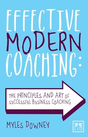 Seller image for Effective Modern Coaching : The Principles and Art of Successful Business Coaching for sale by GreatBookPrices