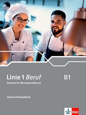 Seller image for Linie 1 Beruf B1. Unterrichtshandbuch : Deutsch fr Berufssprachkurse for sale by AHA-BUCH GmbH