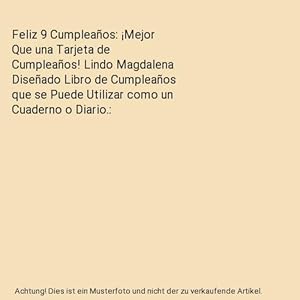 Imagen del vendedor de Feliz 9 Cumpleaos: Mejor Que una Tarjeta de Cumpleaos! Lindo Magdalena Diseado Libro de Cumpleaos que se Puede Utilizar como un Cuaderno o Diario. a la venta por Buchpark