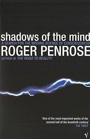 Seller image for Shadows Of The Mind: A Search for the Missing Science of Consciousness for sale by WeBuyBooks