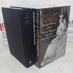 The Last Empress: The Life and Times of Zita of Austria-Hungary, 1892-1989