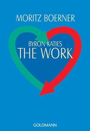 Image du vendeur pour Byron Katies The Work: Der einfache Weg zum befreiten Leben mis en vente par Buchhandlung Loken-Books