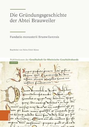 Bild des Verkufers fr Die Grndungsgeschichte der Abtei Brauweiler : Fundatio monasterii Brunwilarensis zum Verkauf von AHA-BUCH GmbH