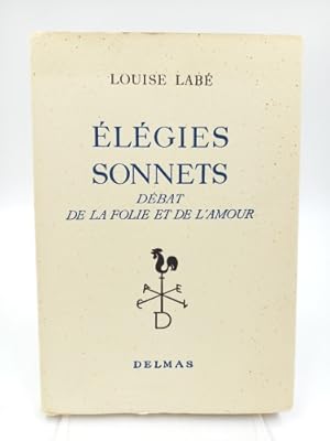 Bild des Verkufers fr Elegies, Sonnets Debat de la Folie et de l' Amour (Prface et Notes de Bernard Jourdan) zum Verkauf von Antiquariat Smock