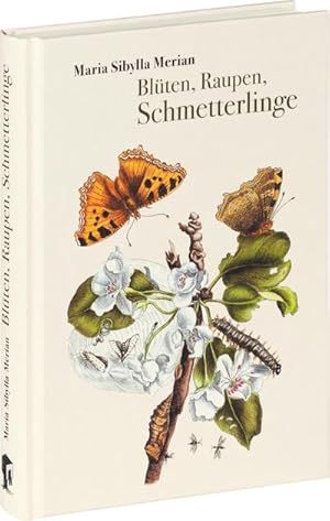 Bild des Verkufers fr Blten, Raupen, Schmetterlinge: Der Raupen wunderbare Verwandelung und sonderbare Blumen-nahrung. Erster und zweiter Teil. zum Verkauf von Rheinberg-Buch Andreas Meier eK