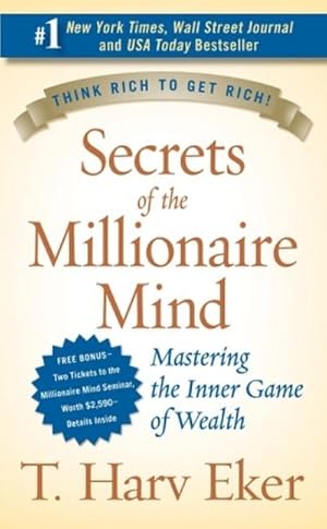 Imagen del vendedor de Secrets of the Millionaire Mind: Mastering the Inner Game of Wealth. Think Rich to Get Rich! a la venta por Rheinberg-Buch Andreas Meier eK