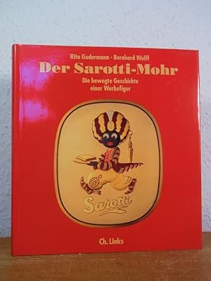 Der Sarotti-Mohr. Die bewegte Geschichte einer Werbefigur