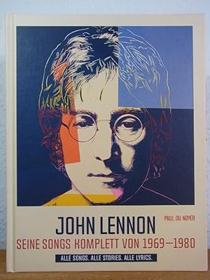 Immagine del venditore per John Lennon. Seine Songs komplett von 1969 - 1980. Alle Songs, alle Stories, alle Lyrics venduto da Antiquariat Weber
