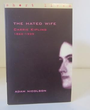 Seller image for The Hated Wife: Carrie Kipling 1862-1939 for sale by BRIMSTONES