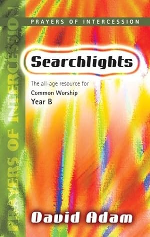 Seller image for Searchlights - Prayers of Intercession Year B: Extracted for Ease of Use for sale by WeBuyBooks