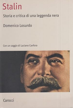 Imagen del vendedor de Stalin. Storia e critica di una leggenda nera a la venta por Arca dei libri di Lorenzo Casi