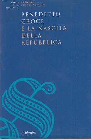 Immagine del venditore per Benedetto Croce e la nascita della Repubblica venduto da Arca dei libri di Lorenzo Casi