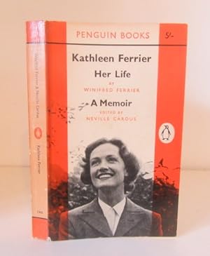 Imagen del vendedor de Kathleen Ferrier: Her Life by Winifred Ferrier, and A Memoir edited by Neville Cardus a la venta por BRIMSTONES