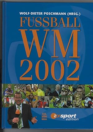 Bild des Verkufers fr Fuball-Weltmeisterschaft 2002 : Sdkorea und Japan : 31. Mai bis 30. Juni 2002. Mit ber 1200 farbigen Fotos. zum Verkauf von Antiquariat Frank Dahms