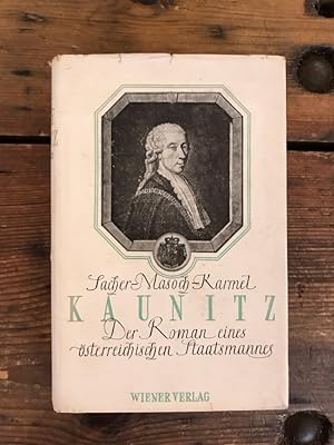 Kaunitz: Der Roman eines österreichischen Staatsmannes