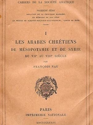 Les arabes chretiens de Mésopotamie et de Syrie du VIIe au VIIIe siècle Cahiers de la Société Asi...