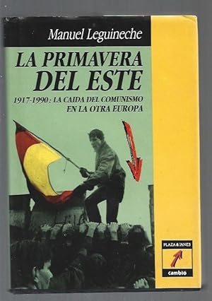 Imagen del vendedor de PRIMAVERA DEL ESTE - LA. 1917-1990: LA CAIDA DEL COMUNISMO EN LA OTRA EUROPA a la venta por Desvn del Libro / Desvan del Libro, SL