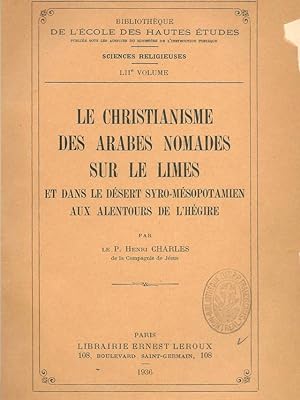 Le Christianisme des arabes nomades sur le Limes Et dans le désert Syro-Mésopotamien aux alentour...