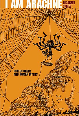 Imagen del vendedor de I Am Arachne: Fifteen Greek and Roman Myths (Paperback or Softback) a la venta por BargainBookStores