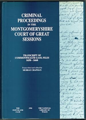 Criminal Proceedings In The Montgomeryshire Court Of Great Sessions: Transcript Of Commonwealth G...