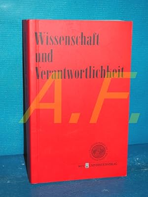 Bild des Verkufers fr Wissenschaft und Verantwortlichkeit : eine Verffentlichung des Senatsarbeitskreises "Wissenschaft und Verantwortlichkeit" an der Universitt Innsbruck. Heinz Barta . (Hg.) / Verffentlichungen der Universitt Innsbruck zum Verkauf von Antiquarische Fundgrube e.U.