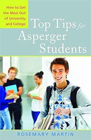 Immagine del venditore per Top Tips for Asperger Students: How to Get the Most Out of University and College venduto da WeBuyBooks