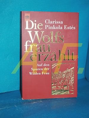 Bild des Verkufers fr Die Wolfsfrau erzhlt : auf den Spuren der wilden Frau Heyne-Bcher / 1 / Heyne allgemeine Reihe , Nr. 10687 zum Verkauf von Antiquarische Fundgrube e.U.